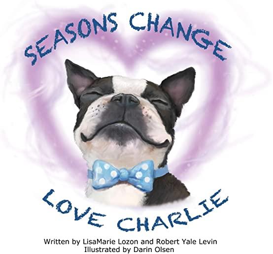 Seasons Change Love Charlie