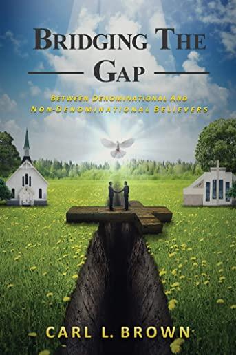 Bridging the Gap: Between Denominational and Non- Denominational Believers