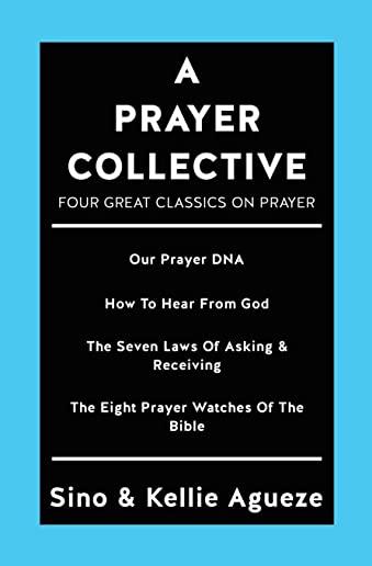 A Prayer Collective: Four Great Classics on Prayer