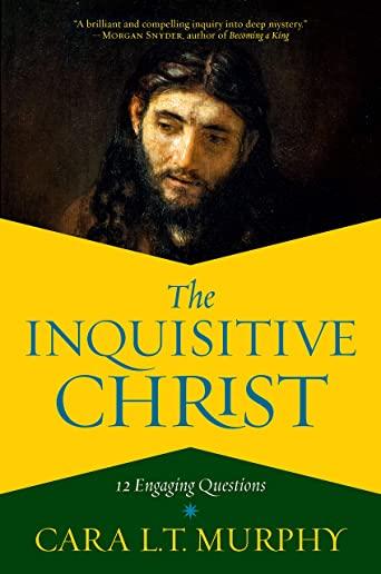 The Inquisitive Christ: 12 Engaging Questions