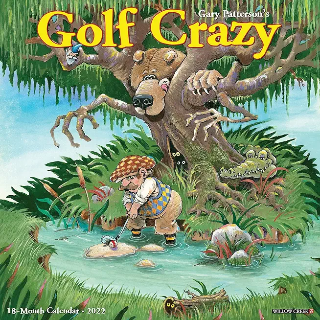 Golf Crazy by Gary Patterson 2022 Wall Calendar