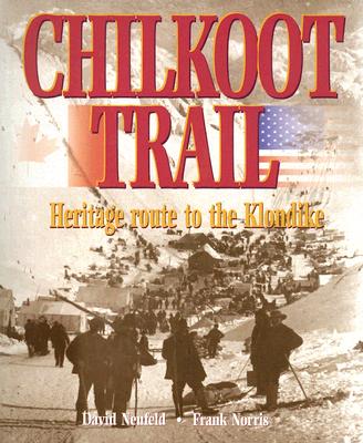 Chilkoot Trail: Heritage Route to the Klondike