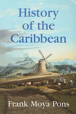 History of the Caribbean: Plantations, Trade, and War in the Atlantic World