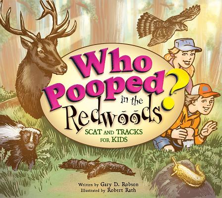 Who Pooped in the Redwoods?: Scat and Tracks for Kids