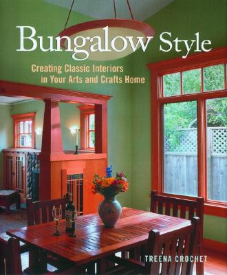 Bungalow Style: Creating Classic Interiors in Your Arts and Crafts