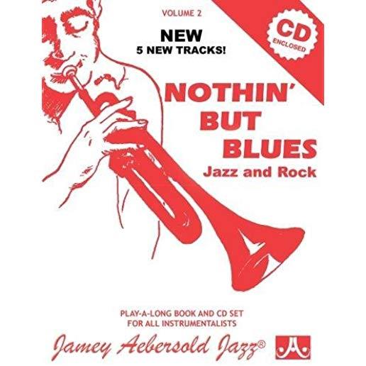 Jamey Aebersold Jazz -- Nothin' But Blues Jazz and Rock, Vol 2: A New Approach to Jazz Improvisation, Book & CD