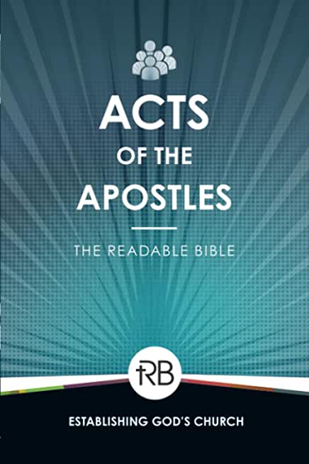 The Readable Bible: Acts