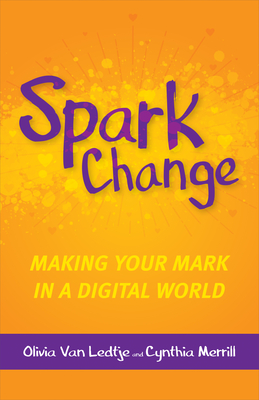Spark Change: Making Your Mark in a Digital World