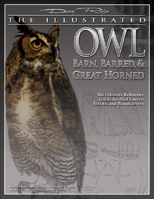 Illustrated Owl: Barn, Barred & Great Horned: The Ultimate Reference Guide for Bird Lovers, Artists, & Woodcarvers