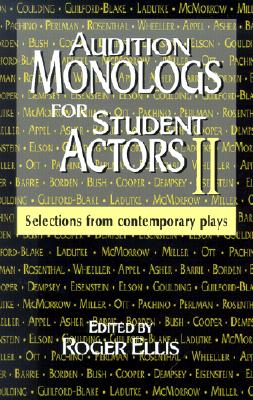 Audition Monologs for Student Actors II: Selections from Contemporary Plays