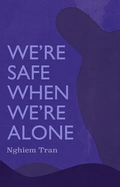 We're Safe When We're Alone
