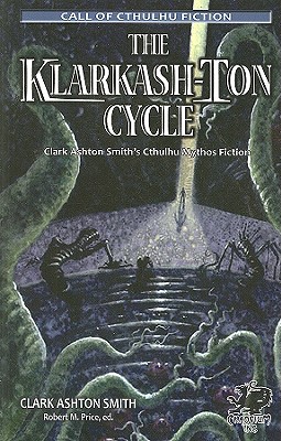 The Klarkash-Ton Cycle: Clark Ashton Smith's Cthulhu Mythos Fiction