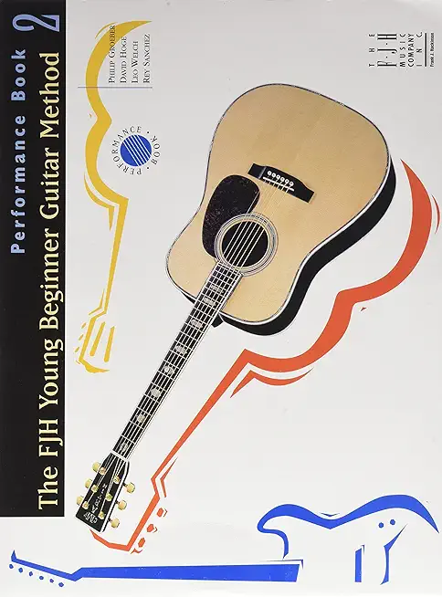 The Fjh Young Beginner Guitar Method, Performance Book 2