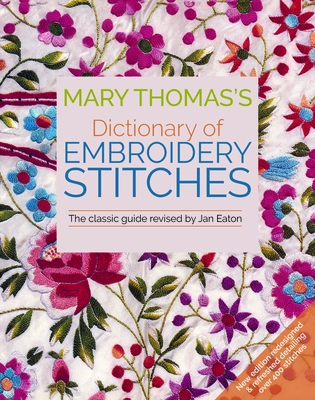 Mary Thomas's Dictionary of Embroidery Stitches: Finding Meaning, Magic and Mastery in the Second Half of Life