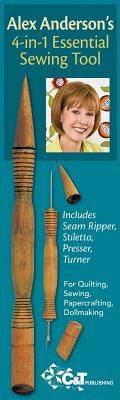 Alex Anderson's 4-In-1 Essential Sewing Tool: Includes: Seam Ripper, Stiletto, Presser, Turner