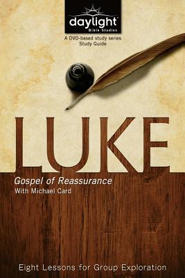 Luke: Gospel of Reassurance: Eight Lessons for Group Exploration