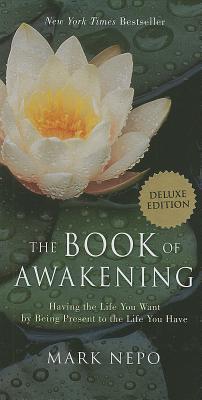 Book of Awakening: Having the Life You Want by Being Present to the Life You Have