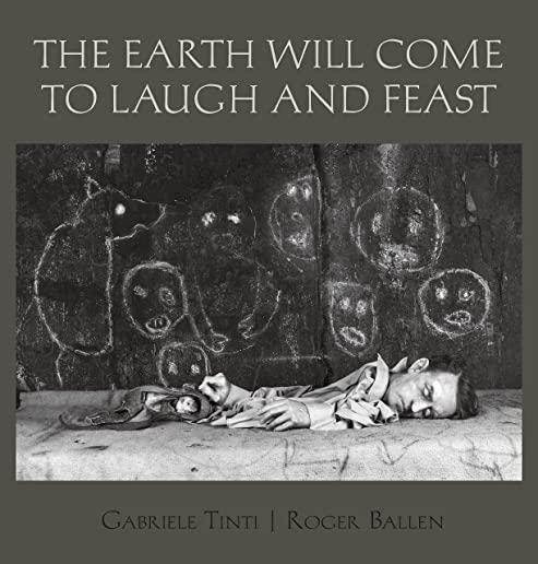 The Earth Will Come to Laugh and Feast
