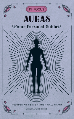 In Focus Auras: Your Personal Guide - Includes an 18x24-Inch Wall Chart