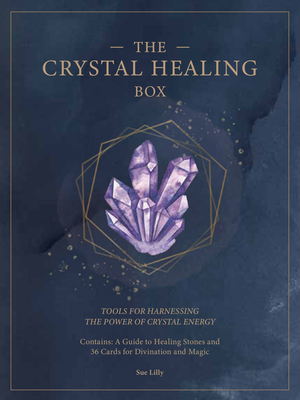 The Crystal Healing Box, 2: Tools for Harnessing the Power of Crystal Energy