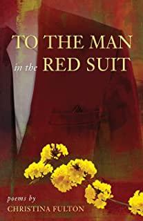 To the Man in the Red Suit: Poems