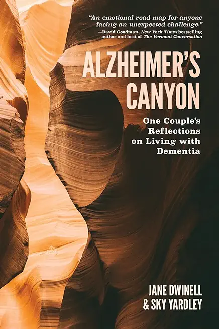 Alzheimer's Canyon: One Couple's Reflections on Living with Dementia