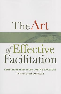 The Art of Effective Facilitation: Reflections from Social Justice Educators