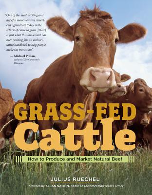 Grass-Fed Cattle: How to Produce and Market Natural Beef