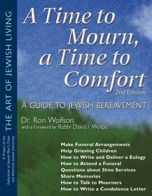A Time to Mourn, a Time to Comfort (2nd Edition): A Guide to Jewish Bereavement