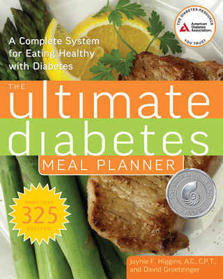 The Ultimate Diabetes Meal Planner: A Complete System for Eating Healthy with Diabetes