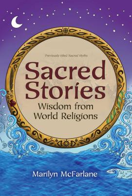 Sacred Stories: Wisdom from World Religions