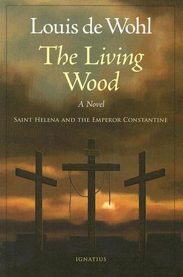The Living Wood: Saint Helena and the Emperor Constantine