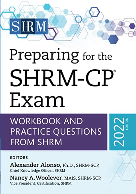 Preparing for the Shrm-Cp(r) Exam: Workbook and Practice Questions from Shrm, 2022 Editionvolume 2022