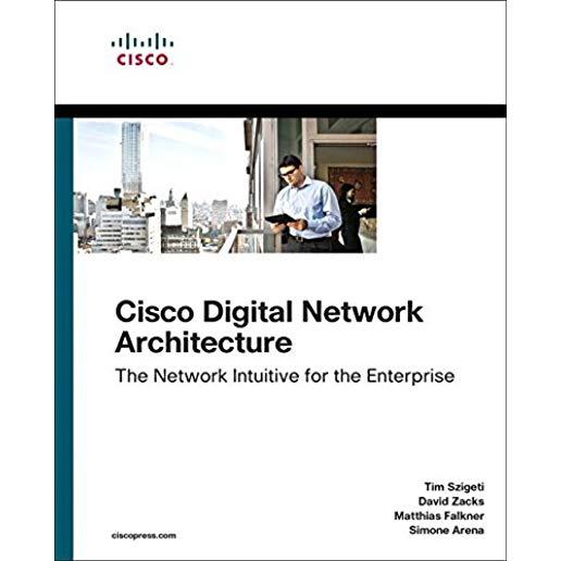 Cisco Digital Network Architecture: Intent-Based Networking for the Enterprise