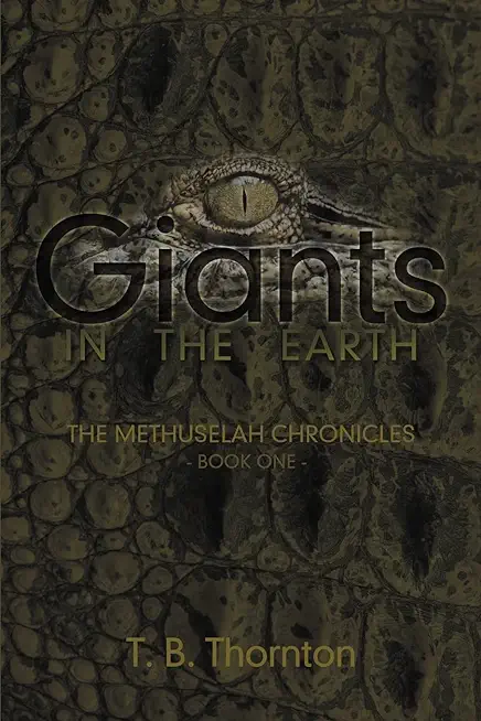 Giants in the Earth: The Methuselah Chronicles Book One