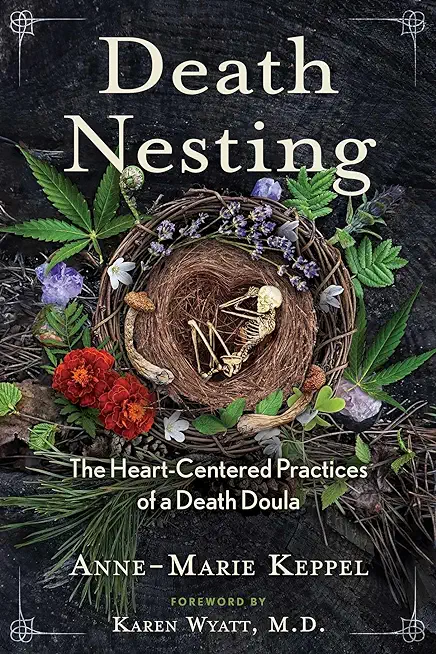 Death Nesting: The Heart-Centered Practices of a Death Doula