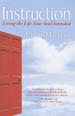 The Instruction: Living the Life Your Soul Intended