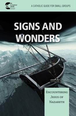 Signs and Wonder: Encountering Jesus of Nazareth