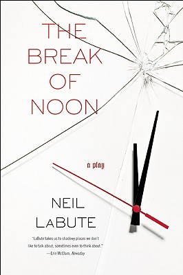 The Break of Noon: A Play