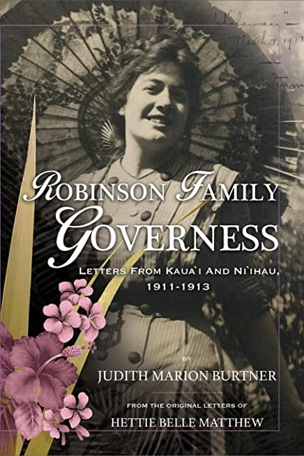 Robinson Family Governess: Letters from Kaua'i and Ni'ihau, 1911-1913