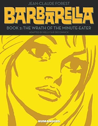 Barbarella and the Wrath of the Minute-Eater: Slightly Oversized Edition