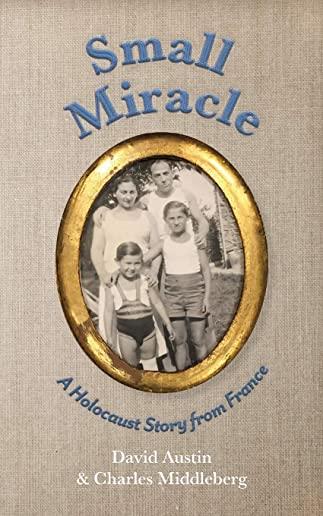 Small Miracle: A Holocaust Story from France