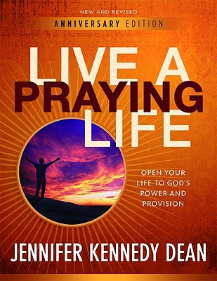 Live a Praying Life(R) Workbook: Open Your Life to God's Power and Provision