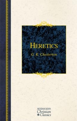 Heretics: Heresy and Orthodoxy in the History of the Church