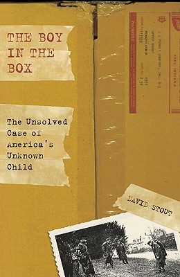 Boy in the Box: The Unsolved Case of America's Unknown Child