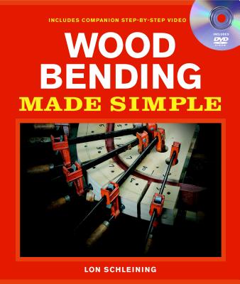 Wood Bending Made Simple [With DVD]