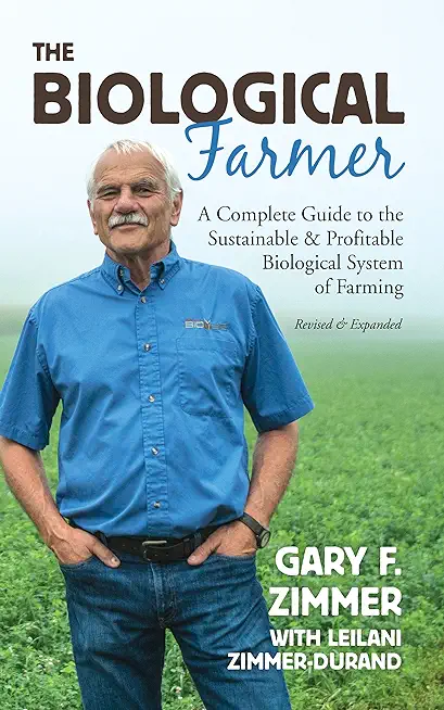 Biological Farmer: A Complete Guide to the Sustainable & Profitable Biological System of Farming