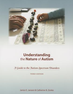 Understanding the Nature of Autism: A Guide to the Autism Spectrum Disorders [With CDROM]