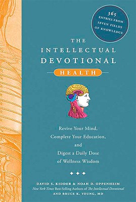 The Intellectual Devotional Health: Revive Your Mind, Complete Your Education, and Digest a Daily Dose of Wellness W Isdom