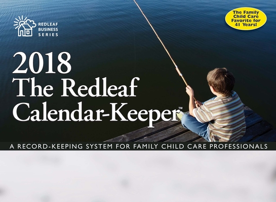 Redleaf Calendar-Keeper: A Record-Keeping System for Family Child Care Professionals